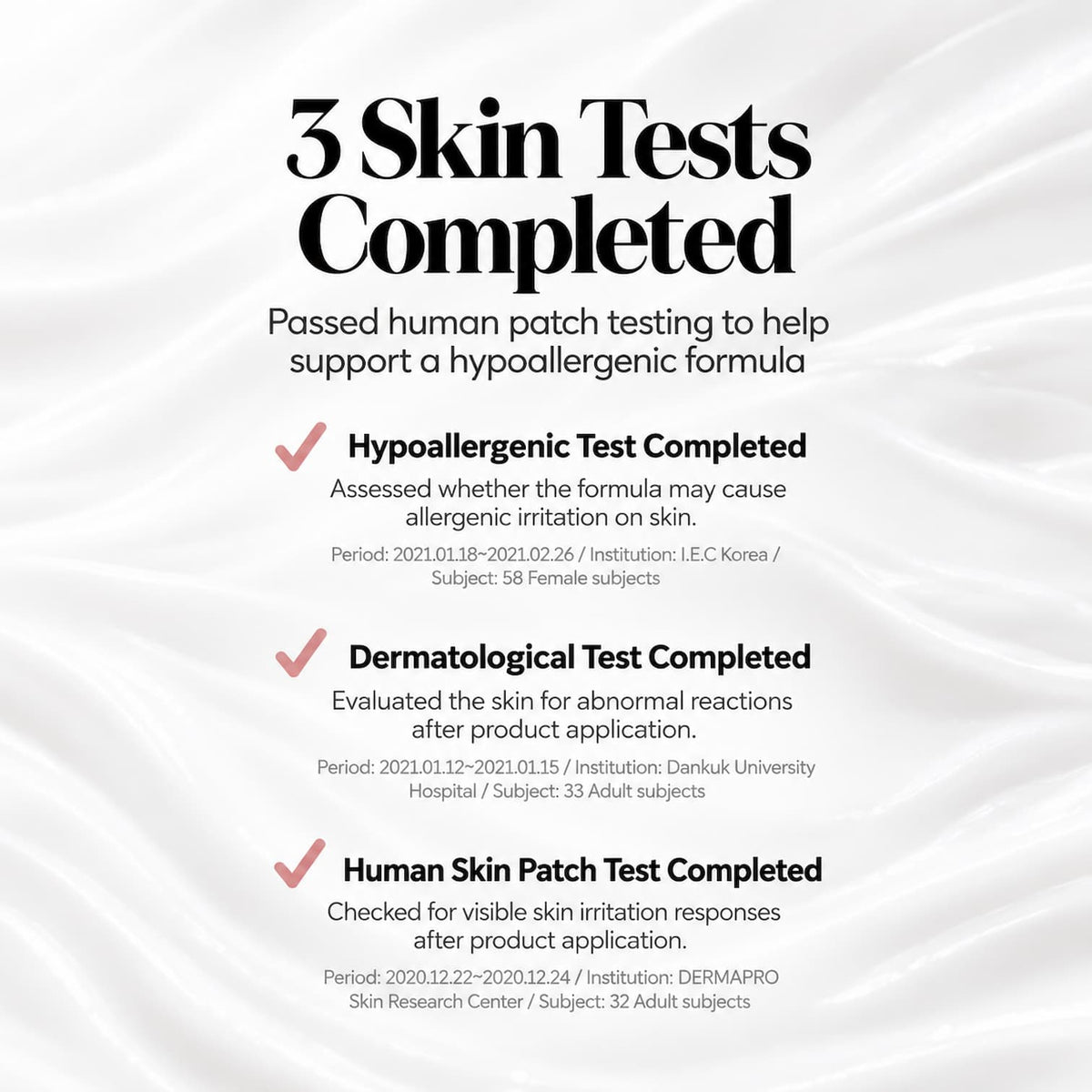 A text-based graphic on a white wrinkled-paper background reading '3 Skin Tests Completed' with three subsections detailing hypoallergenic, dermatological, and human skin patch tests, including dates, institutions, and subject counts.