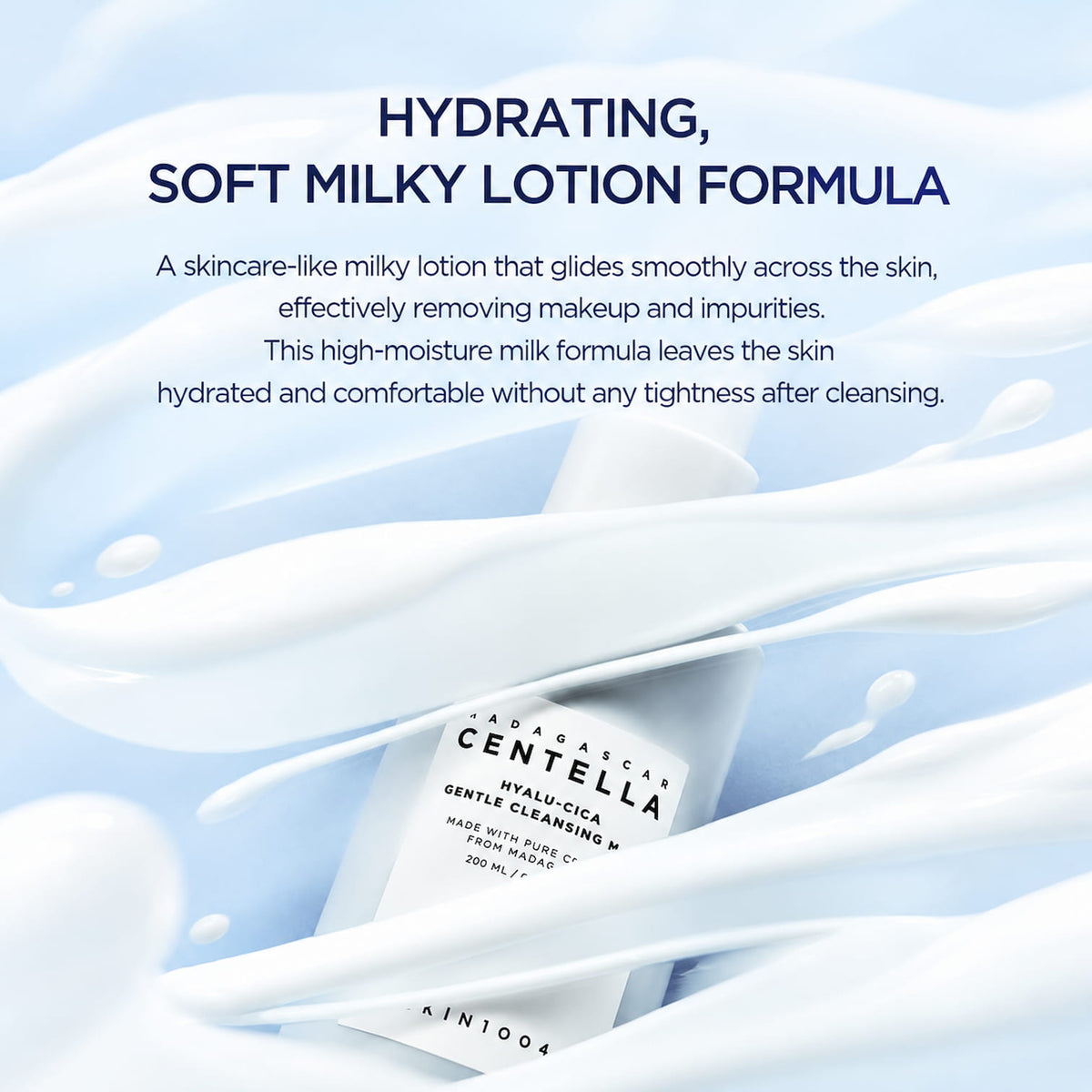Hydrating milky lotion formula of SKIN1004 Madagascar Centella Hyalu-Cica Gentle Cleansing Milk for dry and sensitive skin.